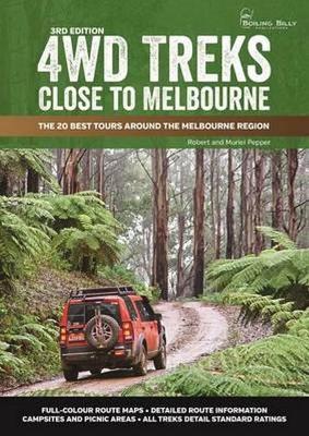4WD Treks Close to Melbourne - A4 Spiral Bound: The 20 Best Tours Around the Melbourne Region by Robert Pepper
