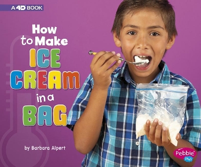 How to Make Ice Cream in a Bag: A 4D Book book