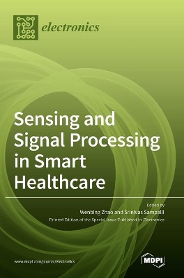 Sensing and Signal Processing in Smart Healthcare book