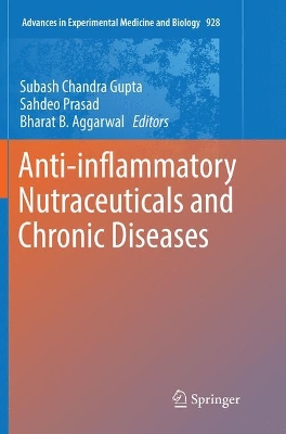 Anti-inflammatory Nutraceuticals and Chronic Diseases by Subash Chandra Gupta