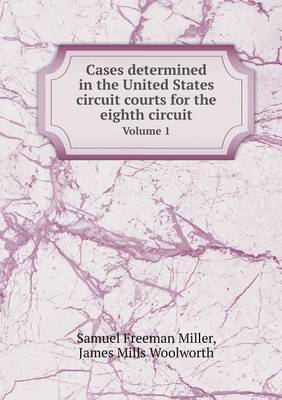 Cases Determined in the United States Circuit Courts for the Eighth Circuit Volume 1 book