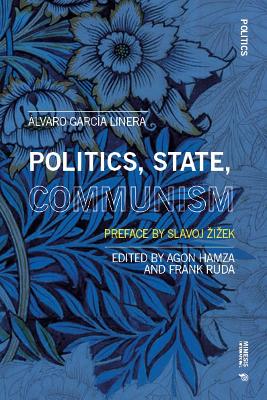 Politics, State, Communism: With an Afterword by Slavoj Žižek book