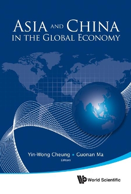 Asia And China In The Global Economy by Yin-Wong Cheung