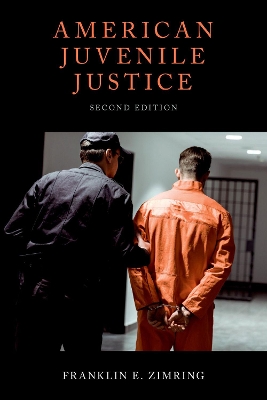 American Juvenile Justice by Franklin E. Zimring