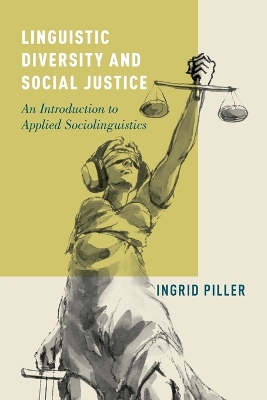Linguistic Diversity and Social Justice by Ingrid Piller