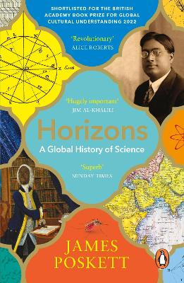 Horizons: A Global History of Science by James Poskett