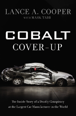 Cobalt Cover-Up: The Inside Story of a Deadly Conspiracy at the Largest Car Manufacturer in the World book