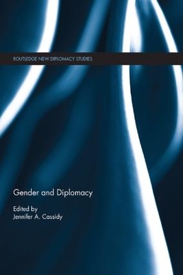 Gender and Diplomacy by Jennifer A. Cassidy