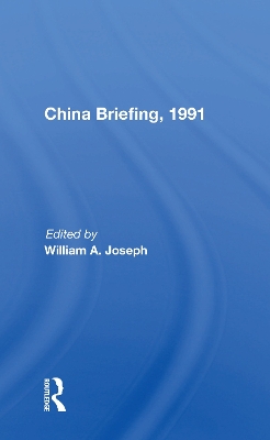 China Briefing, 1991 by William A. Joseph