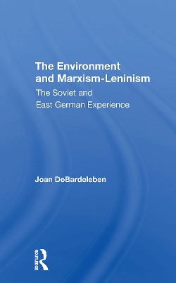 The Environment And Marxismleninism: The Soviet And East German Experience book