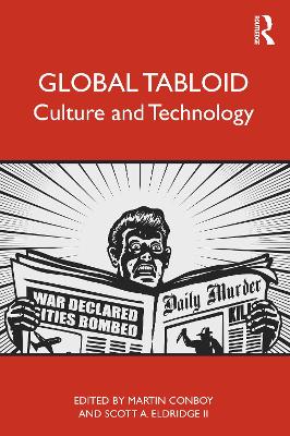 Global Tabloid: Culture and Technology by Martin Conboy