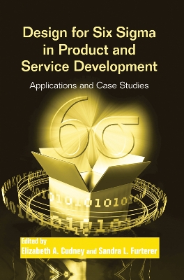 Design for Six Sigma in Product and Service Development: Applications and Case Studies book