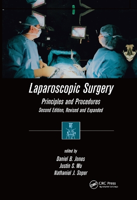 Laparoscopic Surgery: Principles and Procedures, Second Edition, Revised and Expanded by Daniel B. Jones