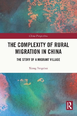 The Complexity of Rural Migration in China: The Story of a Migrant Village book