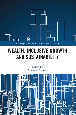 Wealth, Inclusive Growth and Sustainability by Shunsuke Managi