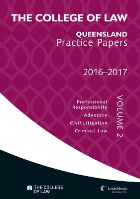 The College of Law Qld Practice Papers Volume 2, 2016 - 2017 book