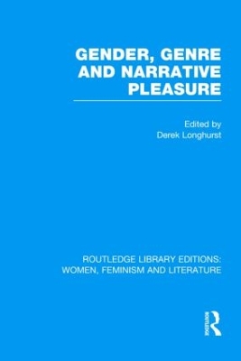 Gender, Genre & Narrative Pleasure by Derek Longhurst