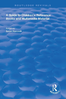 A Guide to Children's Reference Books and Multimedia Material by Susan Hancock