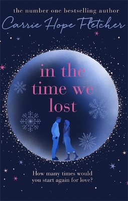 In the Time We Lost: The Most Spellbinding Love Story You'll Read This Year by Carrie Hope Fletcher
