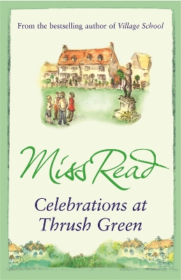 Celebrations at Thrush Green by Miss Read