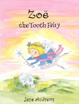 Zoe the Tooth Fairy by Jane Andrews