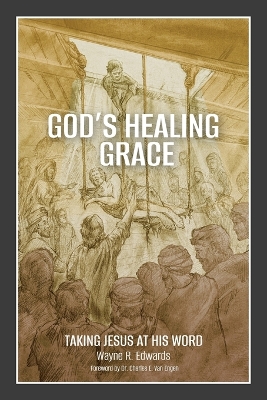 God's Healing Grace: Taking Jesus at His Word book