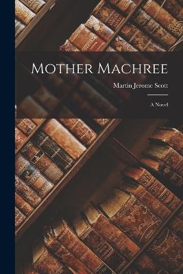 Mother Machree by Martin Jerome Scott