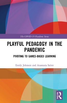 Playful Pedagogy in the Pandemic: Pivoting to Game-Based Learning book