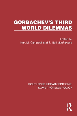 Gorbachev's Third World Dilemmas by Kurt M. Campbell