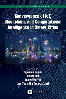 Convergence of IoT, Blockchain, and Computational Intelligence in Smart Cities book