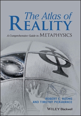 The The Atlas of Reality: A Comprehensive Guide to Metaphysics by Robert C. Koons