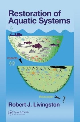 Restoration of Aquatic Systems by Robert J. Livingston