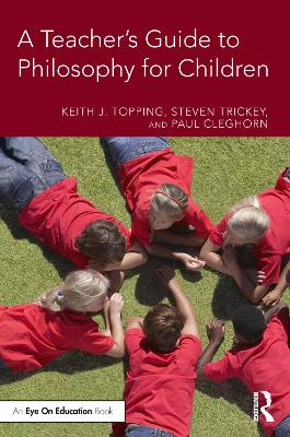 A Teacher's Guide to Philosophy for Children by Keith J. Topping