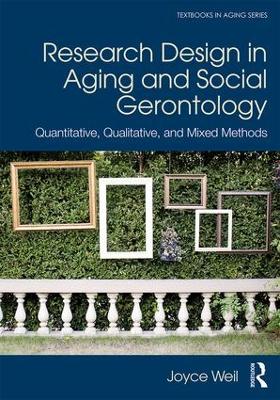 Research Design in Aging and Social Gerontology by Joyce Weil
