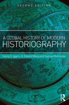 A Global History of Modern Historiography by Georg Iggers