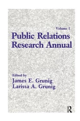 Public Relations Research Annual: Volume 1 by Larissa A. Grunig