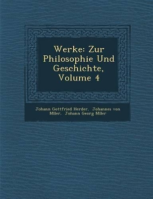 Werke: Zur Philosophie Und Geschichte, Volume 4 book