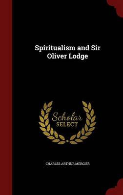 Spiritualism and Sir Oliver Lodge book
