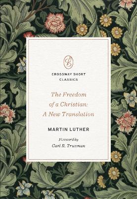 The Freedom of a Christian: A New Translation book