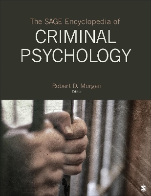 The SAGE Encyclopedia of Criminal Psychology by Robert D. Morgan