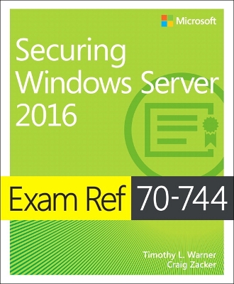 Exam Ref 70-744 Securing Windows Server 2016 book