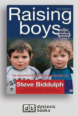 Raising Boys (Third Edition): Helping Parents Understand What Makes Boys Tick by Steve Biddulph