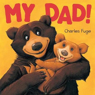 My Dad! by Charles Fuge