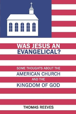 Was Jesus an Evangelical? book