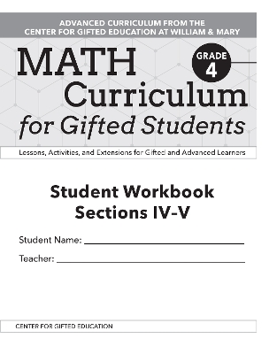 Math Curriculum for Gifted Students: Lessons, Activities, and Extensions for Gifted and Advanced Learners, Student Workbooks, Sections IV-V (Set of 5): Grade 4 book