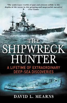 The Shipwreck Hunter by David L Mearns