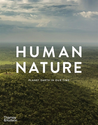 Human Nature: Planet Earth in Our Time book
