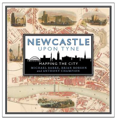 Newcastle upon Tyne: Mapping the City book