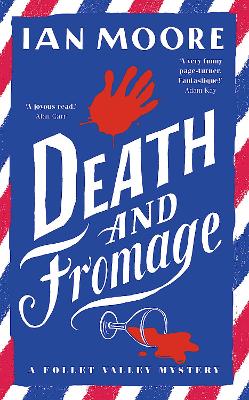 Death and Fromage: the rip-roaring murder mystery - now optioned for TV by Ian Moore