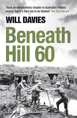 Beneath Hill 60 by Will Davies
